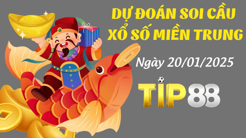 TIP88 Dự Đoán Soi Cầu Miền Trung Ngày 20/01/2025 - Chọn Con Số Đẹp Nhất
